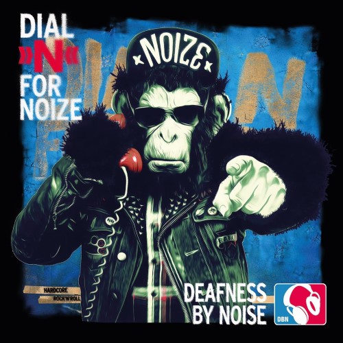 Deafness by Noise objavili novi studijski album “Dial »N« For Noize”!
