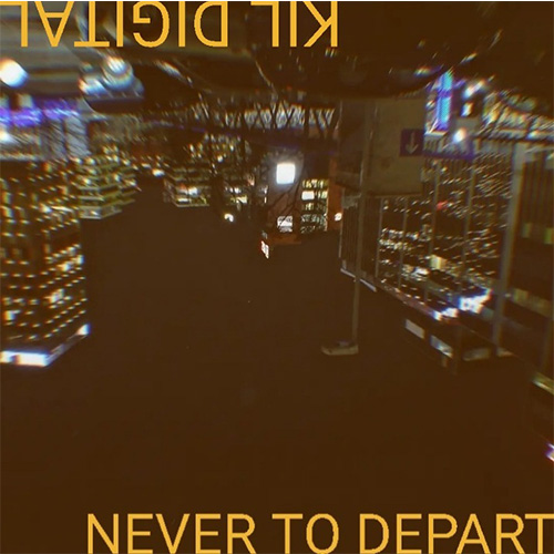 KIL Digital i njihov treći singl – “Never to Depart”