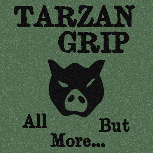 Tarzan Grip - All But More